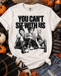 You Can’t Sit With Us Halloween DTF Transfer – 11” x 11”
